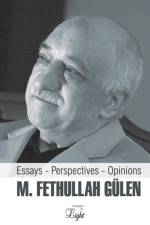 Essays, Perspectives, Opinions af M Fethullah Gulen