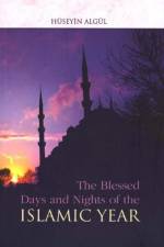 The Blessed Days and Nights of the Islamic Year af Huseyin Algul
