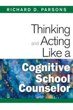 Thinking and Acting Like a Cognitive School Counselor