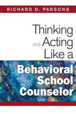 Thinking and Acting Like a Behavioral School Counselor