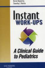 Instant Work-ups: A Clinical Guide to Pediatrics af Theodore X. (Founding Director O'Connell