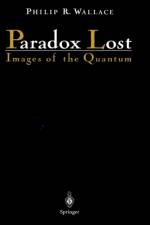 Paradox Lost af Philip R. Wallace