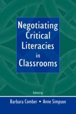 Negotiating Critical Literacies in Classrooms af Barbara Comber