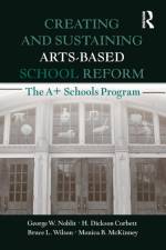 Creating and Sustaining Arts-Based School Reform af George W. (University of North Carolina at Chapel Hill Noblit