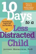 10 Days to a Less Distracted Child af Jeffrey