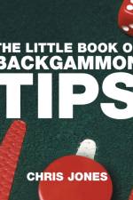 The Little Book of Backgammon Tips af Chris Jones
