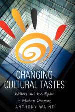 Changing Cultural Tastes af Anthony Waine