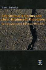 Educational Reforms & their Attainment Outcomes af T Lindbekk