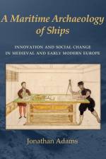 A Maritime Archaeology of Ships af J. R. Adams