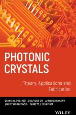 Photonic Crystals, Theory, Applications and Fabrication af Dennis W (University of Delaware) Prather
