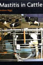 Mastitis In Cattle af Andrew Biggs