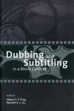 Dubbing and Subtitling in a World Context af Gilbert C. F. Fong