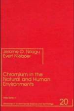 Chromium in the Natural and Human Environments af JO Nriagu