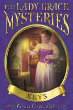 The Lady Grace Mysteries: Keys af Grace Cavendish