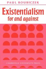 Existentialism For and Against af Paul Roubiczek