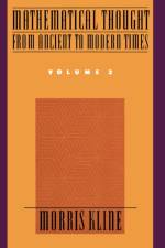 Mathematical Thought from Ancient to Modern Times: Mathematical Thought from Ancient to Modern Times, Volume 2 af Morris (former Professor of Mathematics Kline