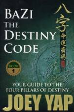 BaZi -- The Destiny Code af Joey Yap