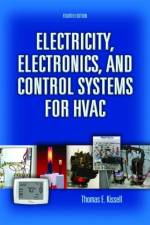 Electricity, Electronics, and Control Systems for HVAC af Thomas Kissell