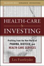Healthcare Investing: Profiting from the New World of Pharma, Biotech, and Health Care Services af Les Funtleyder