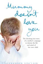 Mummy Doesn't Love You af Alexander Sinclair