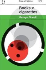 Books v. Cigarettes af George Orwell