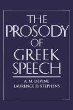 The Prosody of Greek Speech af A. M. (Professor of Classics Devine