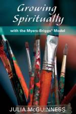 Growing Spiritually with the Myers-Briggs Model af Julia McGuinness