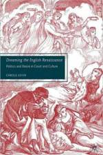 Dreaming the English Renaissance af C. Levin