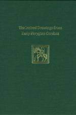 Incised Drawings from Early Phrygian Gordion – Gordion Special Studies IV af Lynn E. Roller