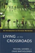 Living at the Crossroads af Professor Michael W. (Reader) Goheen