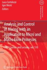 Analysis and Control of Mixing with an Application to Micro and Macro Flow Processes