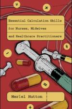 Essential Calculation Skills for Nurses, Midwives and Healthcare Practitioners af Meriel Hutton