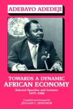 Towards a Dynamic African Economy af Adebayo Adedeji