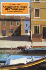 Chioggia and the Villages of the Venetian Lagoon