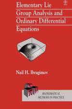 Elementary Lie Group Analysis and Ordinary Differential Equations af N. H. (University of Witwatersrand Ibragimov