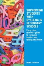 Supporting Students with Dyslexia in Secondary Schools af Moira Thomson