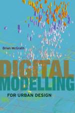 Digital Modelling for Urban Design af Brian (Columbia University McGrath