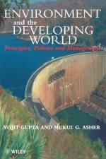Environment and the Developing World af Avijit (University of Leeds) Gupta