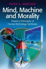Mind, Machine and Morality af Peter A. Hancock