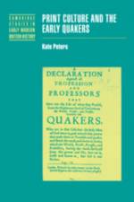 Print Culture and the Early Quakers af Kate (University College London) Peters