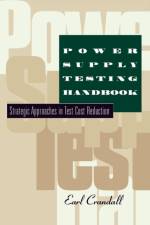 Power Supply Testing Handbook af Earl Crandall