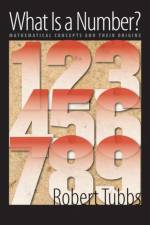 What Is a Number? af Robert (University of Colorado at Boulder) Tubbs