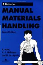 Guide to Manual Materials Handling af A. Mital
