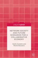 Network Society and Future Scenarios for a Collaborative Economy af V. Kostakis