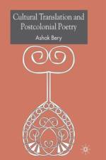 Cultural Translation and Postcolonial Poetry af A. Bery
