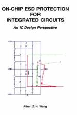 On-Chip ESD Protection for Integrated Circuits af Albert Z.H. Wang
