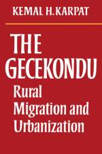 The Gecekondu af Kemal H. Karpat