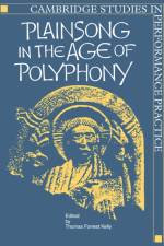 Plainsong in the Age of Polyphony