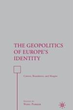 The Geopolitics of Europe's Identity af N. Parker