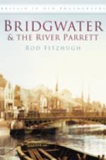 Bridgwater and the River Parrett af Rod Fitzhugh